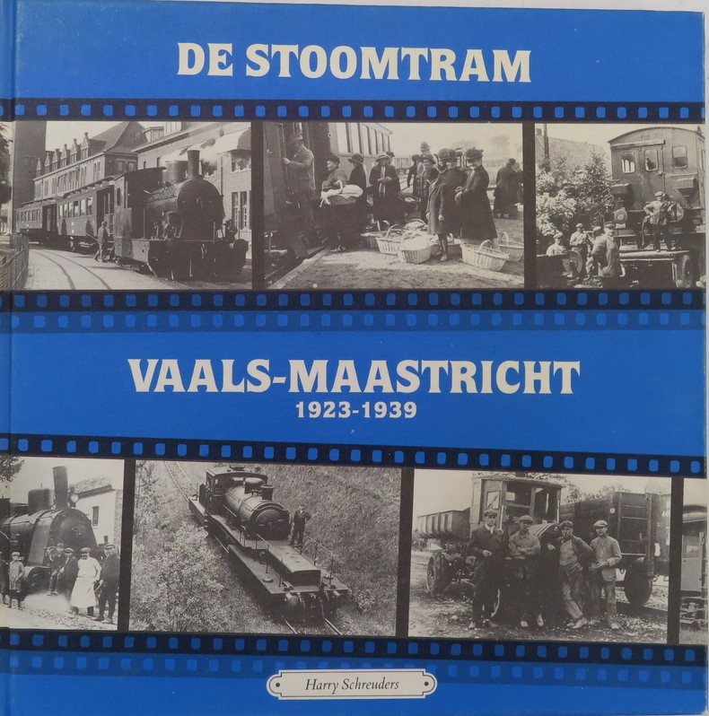 De Stoomtram Vaals-Maastricht 1923-1939 - Harry Schreuders Modelrailway