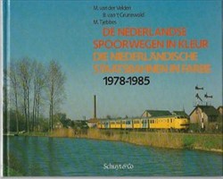 De Nederlandse Spoorwegen in kleur 1978-1985 - M. van der Velden, B. van Grunewold und M. Tjebges - ISBN 9060972201