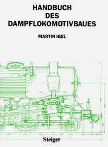 Handbuch der Dampflokomotivbaues (Zonder sleeve) - Dr. Martin Igel - 3925952187