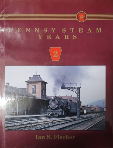 Pennsy Steam Years, Vol. 2 - Ian S. Fischer - ISBN 1878887874