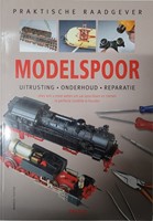 Praktische Raadgever Modelspoor Uirusting - Onderhoud - Reparatie - Markus Tiedtke, Michael Kratzsch-Leichsenring, Ulrich Gröger - ISBN 904472892X