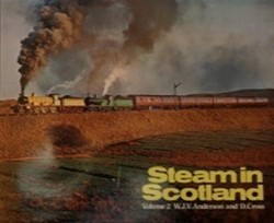 Steam In Scotland Volume 2 - W.J.V. Anderson and D. Cross - ISBN 0711003866